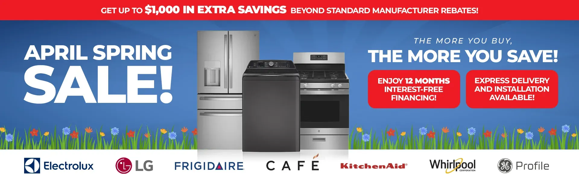 April Spring Sale! Get Up to $1,000 in Extra Savings Beyond Standard Manufacturer Rebates!